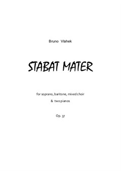 Stabat Mater - oratorio for soprano, baritone, mixed choir and two pianos